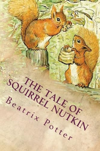 The Tale of Squirrel Nutkin: Illustrated